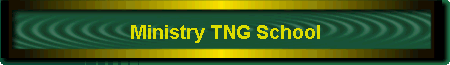 Ministry TNG School